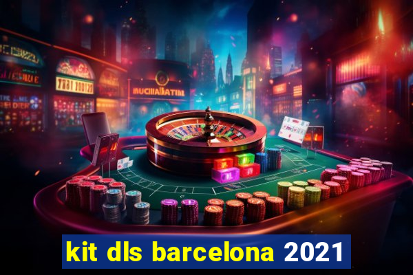 kit dls barcelona 2021